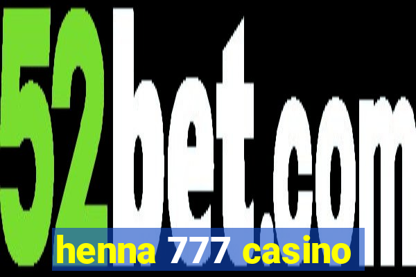 henna 777 casino